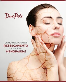 Ressecamento da pele na Menopausa